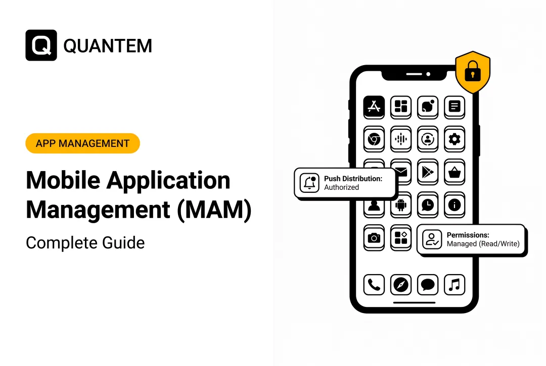 Mobile Application Management (MAM): Complete Guide