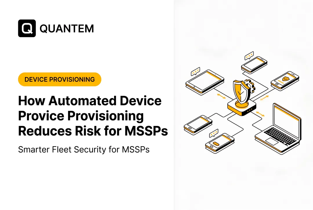 How Automated Device Provisioning Reduces Risk for MSSPs