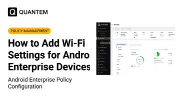 How to Add Wi-Fi Settings for Android Enterprise Devices