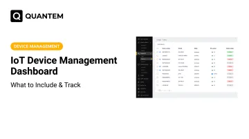 IoT Device Management Dashboard: What to Include & Track