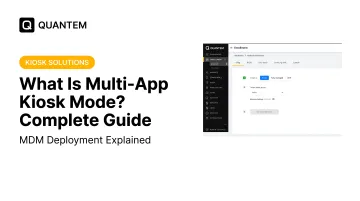What Is Multi-App Kiosk Mode? Complete Guide