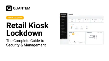 Retail Kiosk Lockdown: The Complete Guide to Security & Management