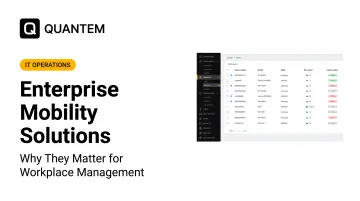 Enterprise Mobility Solutions: Why They Matter for Workplace Management