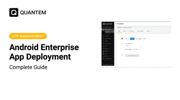 Android Enterprise App Deployment: Complete Guide