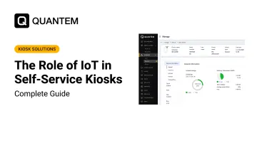 The Role of IoT in Self-Service Kiosks: Complete Guide