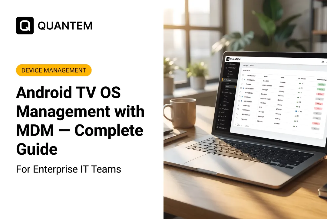 Android TV OS Management with MDM — Complete Guide
