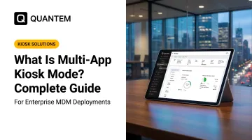 What Is Multi-App Kiosk Mode? Complete Guide