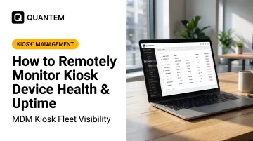 How to Remotely Monitor Kiosk Device Health &amp; Uptime