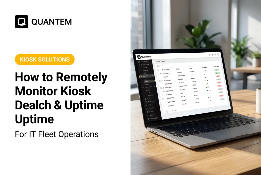 How to Remotely Monitor Kiosk Device Health & Uptime