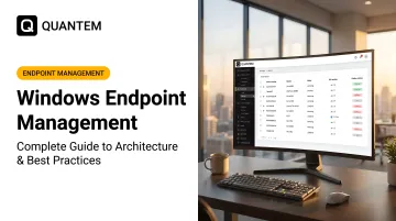 Windows Endpoint Management: Complete Guide to Architecture &amp; Best Practices