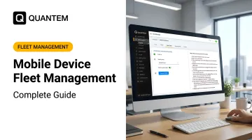 Mobile Device Fleet Management: Complete Guide