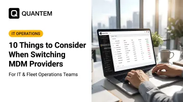 10 Things to Consider When Switching MDM Providers