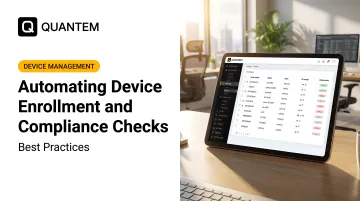 Automating Device Enrollment and Compliance Checks: Best Practices