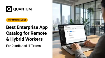 Best Enterprise App Catalog for Remote &amp; Hybrid Workers