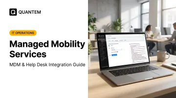 Managed Mobility Services: MDM &amp; Help Desk Integration Guide