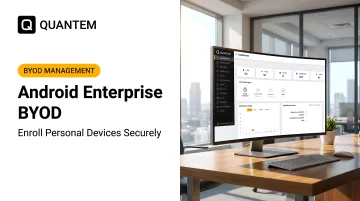 Android Enterprise BYOD: Enroll Personal Devices Securely