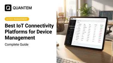 Best IoT Connectivity Platforms for Device Management: Complete Guide