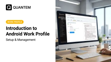 Introduction to Android Work Profile: Setup &amp; Management