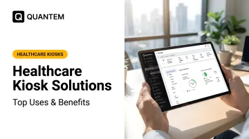 Healthcare Kiosk Solutions: Top Uses & Benefits