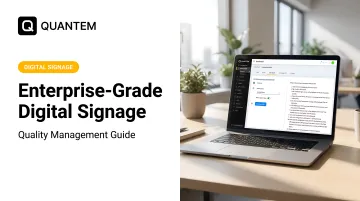 Enterprise-Grade Digital Signage: Quality Management Guide