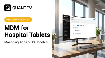 MDM for Hospital Tablets: Managing Apps &amp; OS Updates