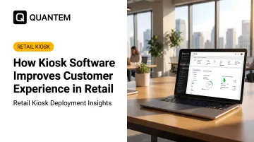 How Kiosk Software Improves Customer Experience in Retail