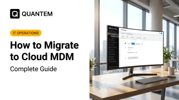 How to Migrate to Cloud MDM: Complete Guide