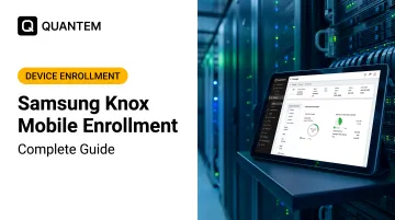 Samsung Knox Mobile Enrollment: Complete Guide