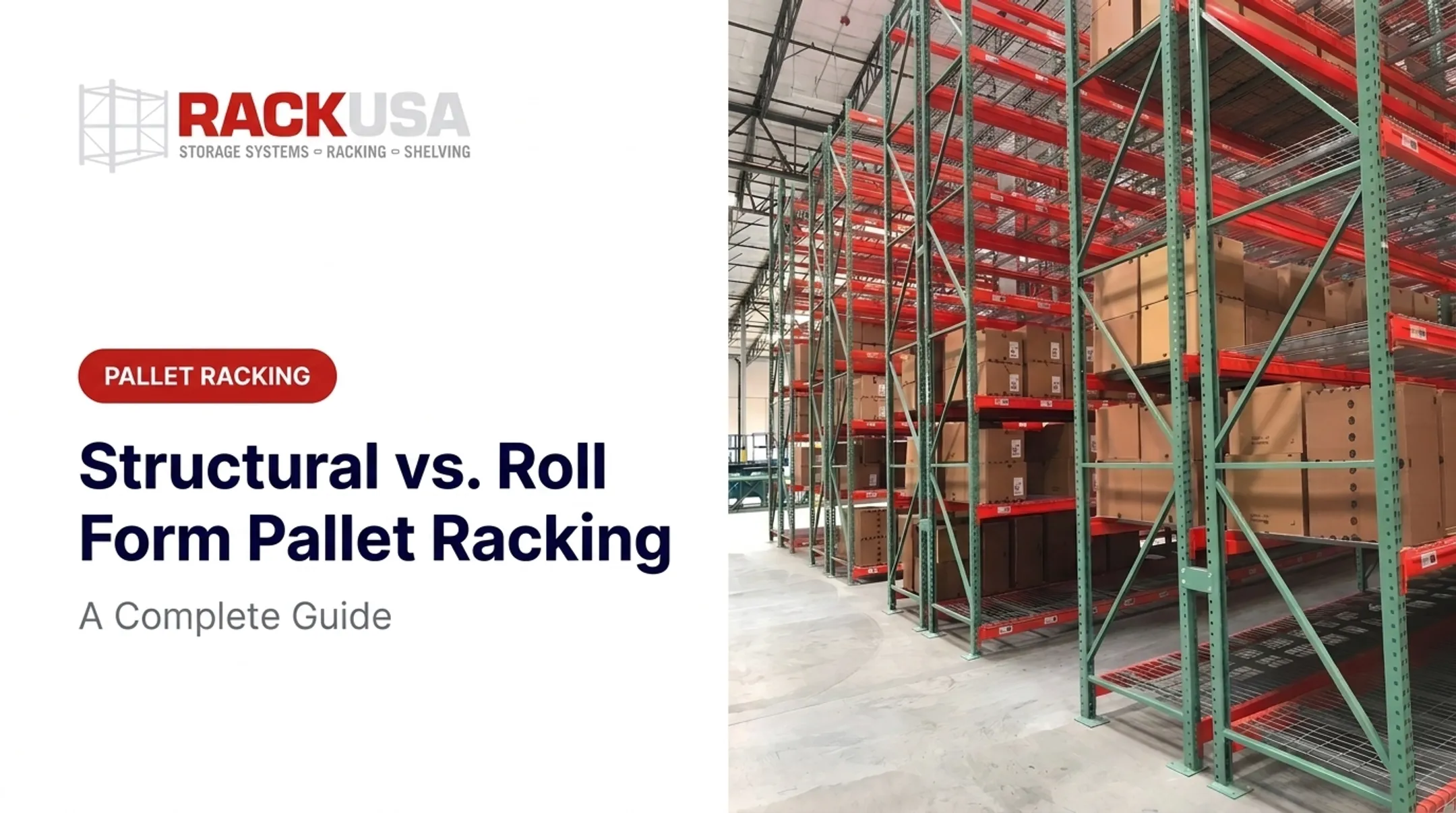 Structural vs. Roll Form Pallet Racking: A Complete Guide