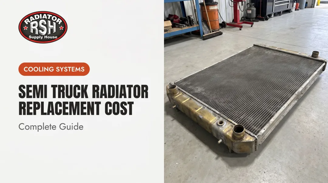 Semi Truck Radiator Replacement Cost: Complete Guide