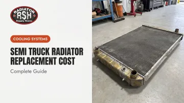 Semi Truck Radiator Replacement Cost: Complete Guide