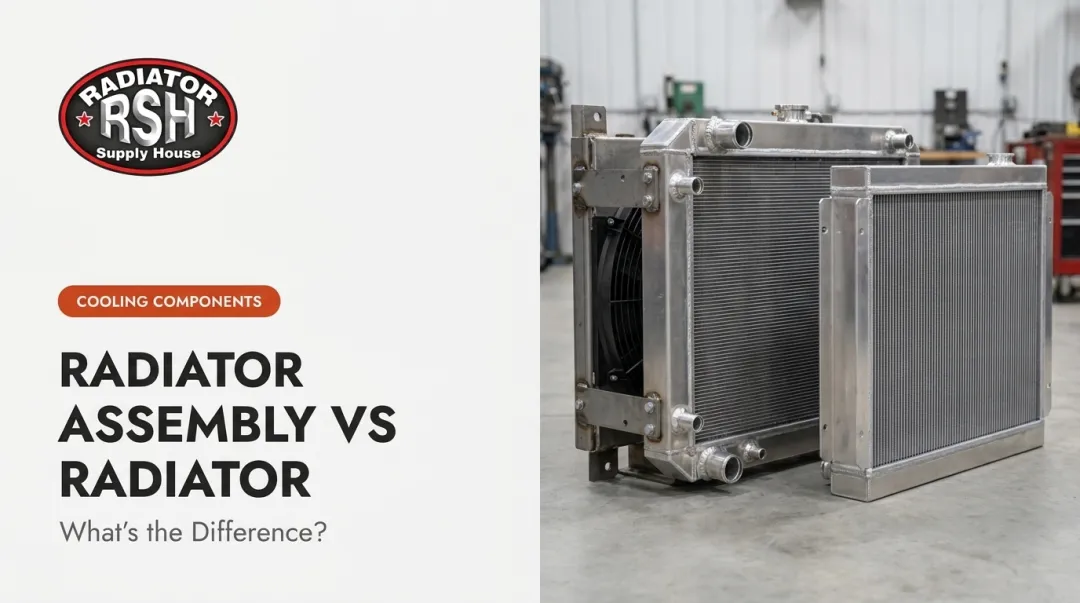 Radiator Assembly vs Radiator: What's the Difference?