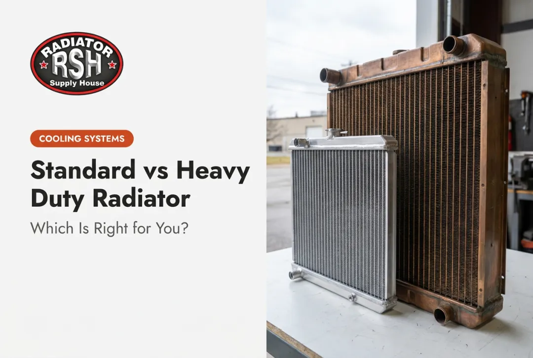 Standard vs Heavy Duty Radiator: Which Is Right for You?