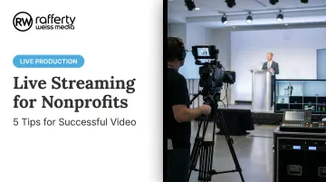 Live Streaming for Nonprofits: 5 Tips for Successful Video