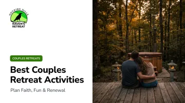 Best Couples Retreat Activities: Plan Faith, Fun & Renewal