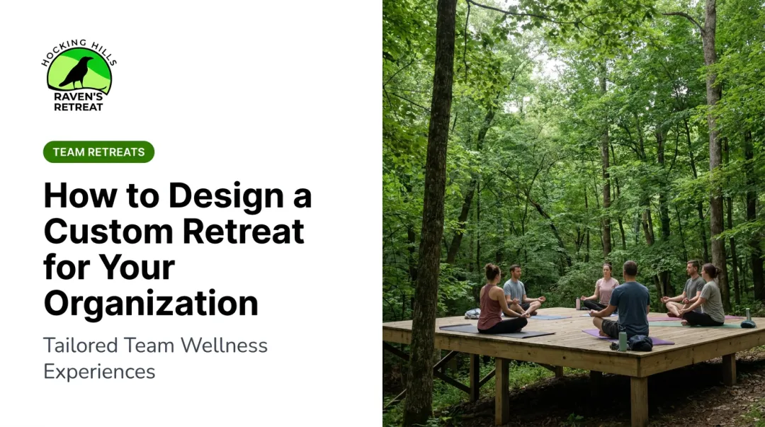 How to Design a Custom Retreat for Your Organization
