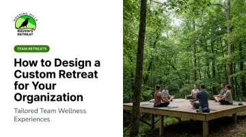 How to Design a Custom Retreat for Your Organization