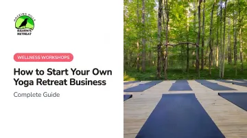 How to Start Your Own Yoga Retreat Business: Complete Guide
