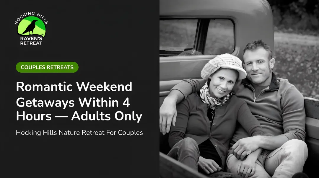 Romantic Weekend Getaways Within 4 Hours — Adults Only