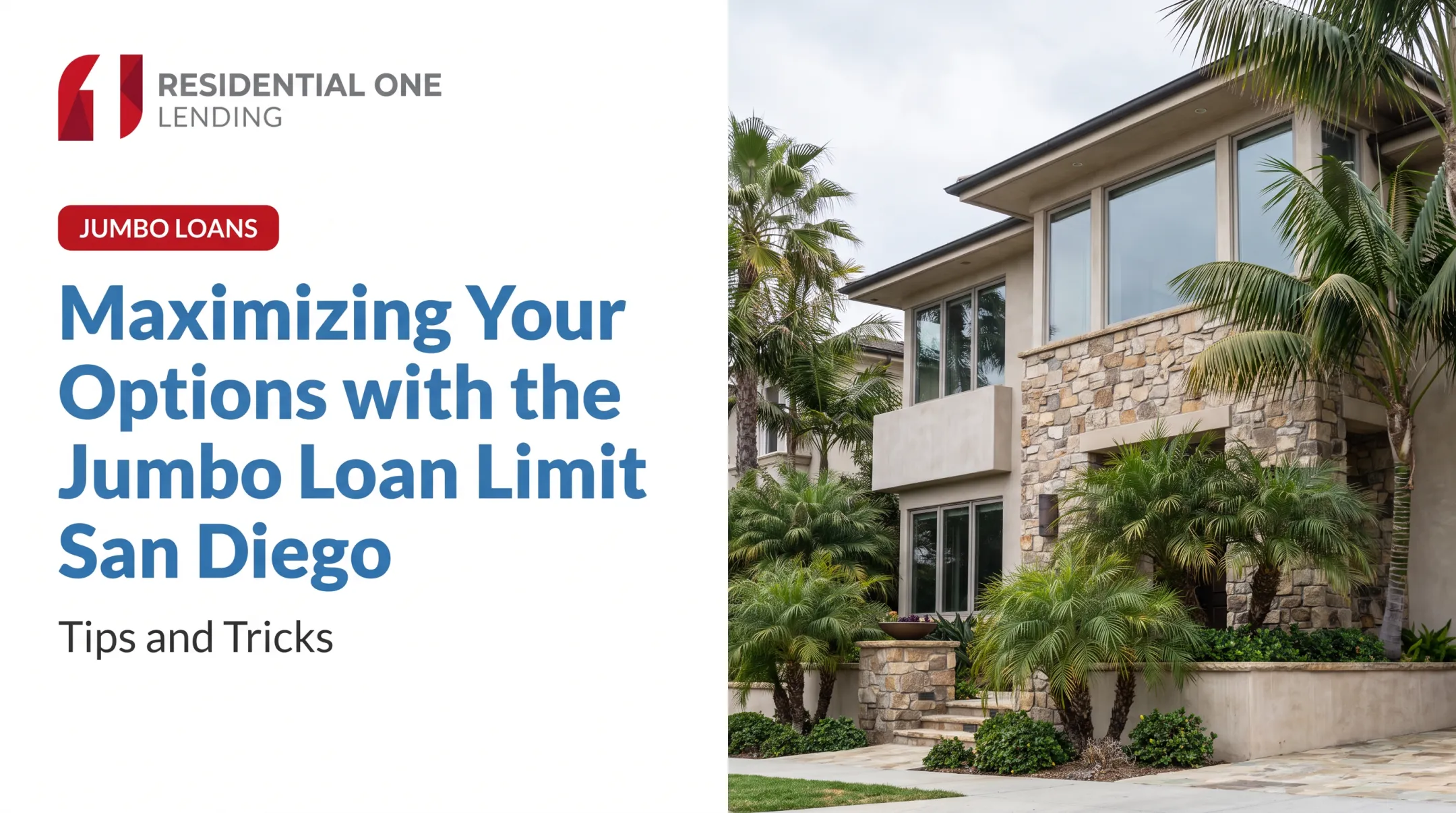 Maximizing Your Options with the Jumbo Loan Limit San Diego: Tips and Tricks