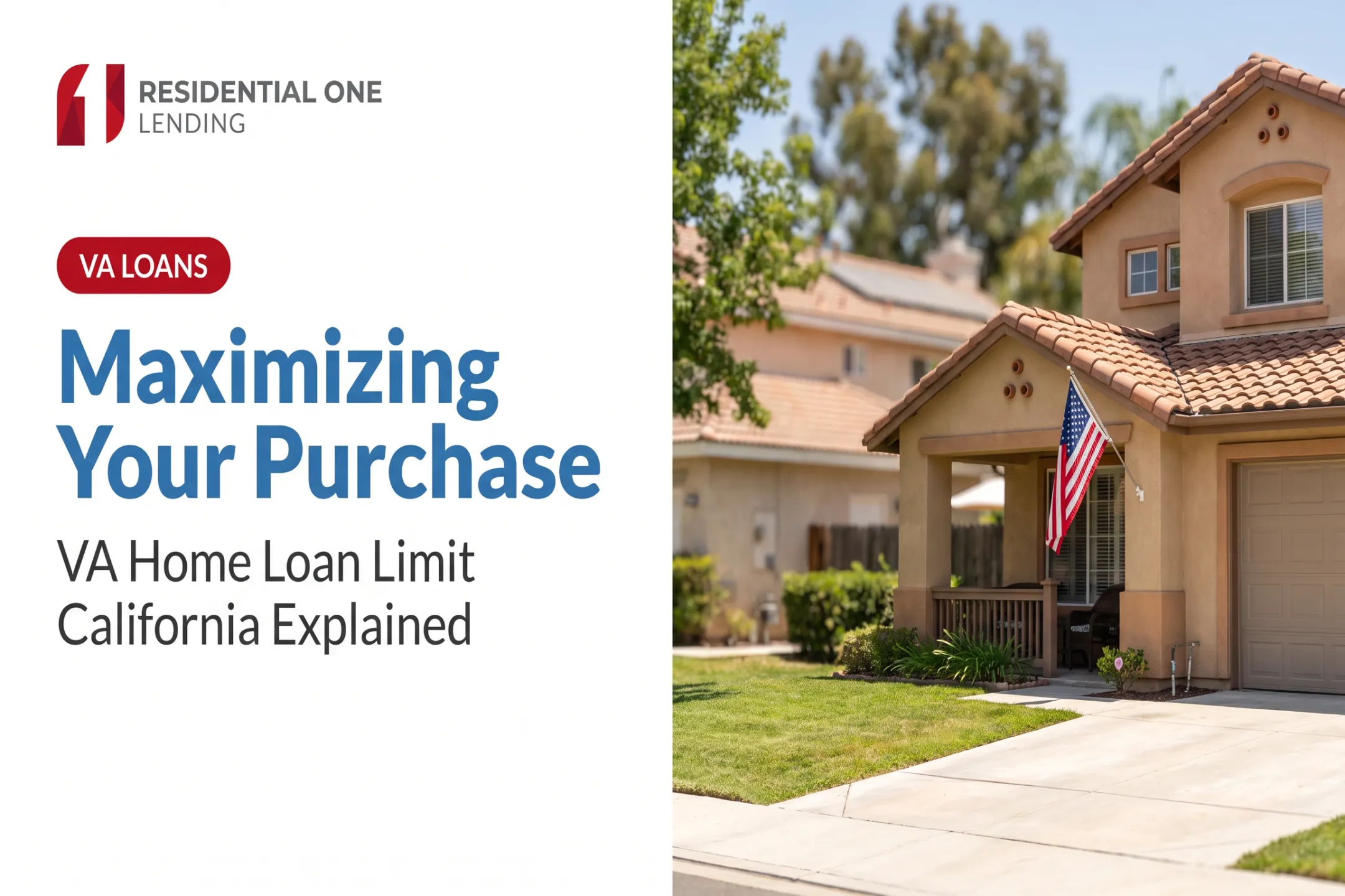 Maximizing Your Purchase: VA Home Loan Limit California Explained