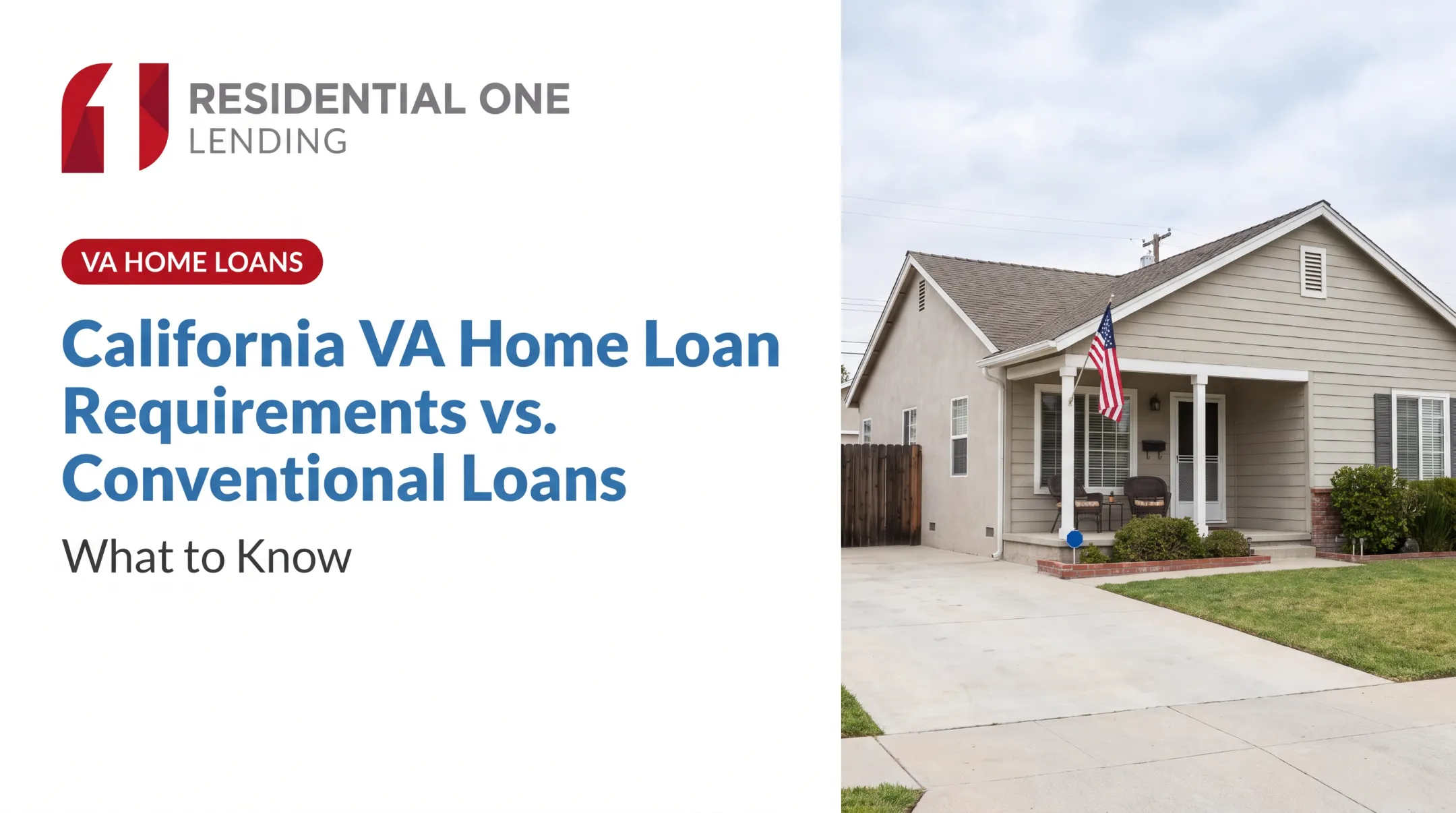 California VA Home Loan Requirements vs. Conventional Loans: What to Know