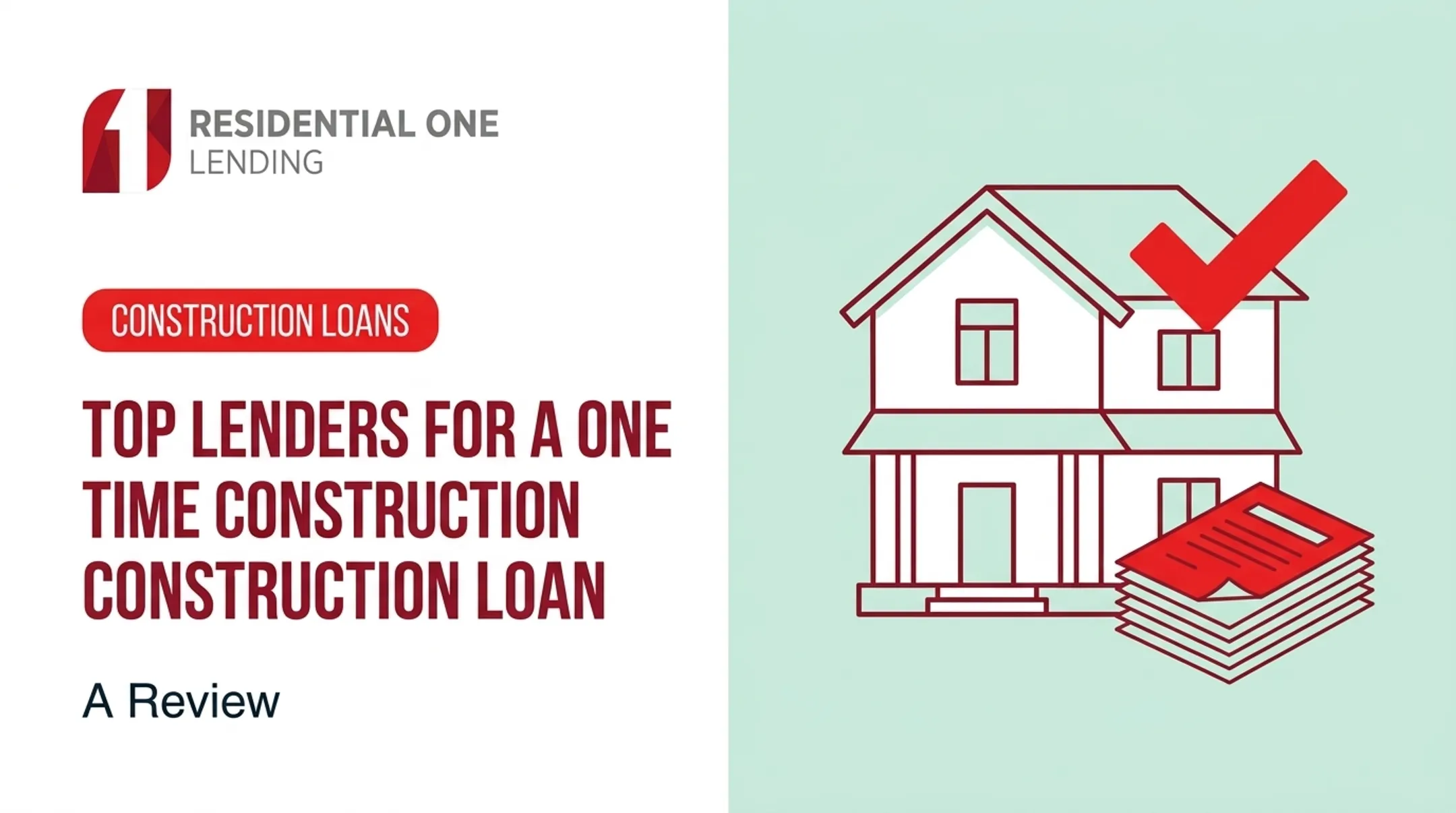 Top Lenders for a One Time Construction Loan: A Review