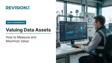 Valuing Data Assets: How to Measure and Maximize Value