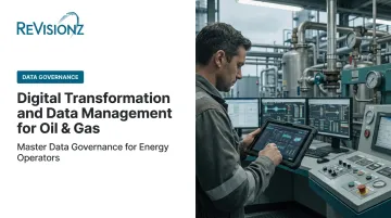 Digital Transformation and Data Management for Oil & Gas