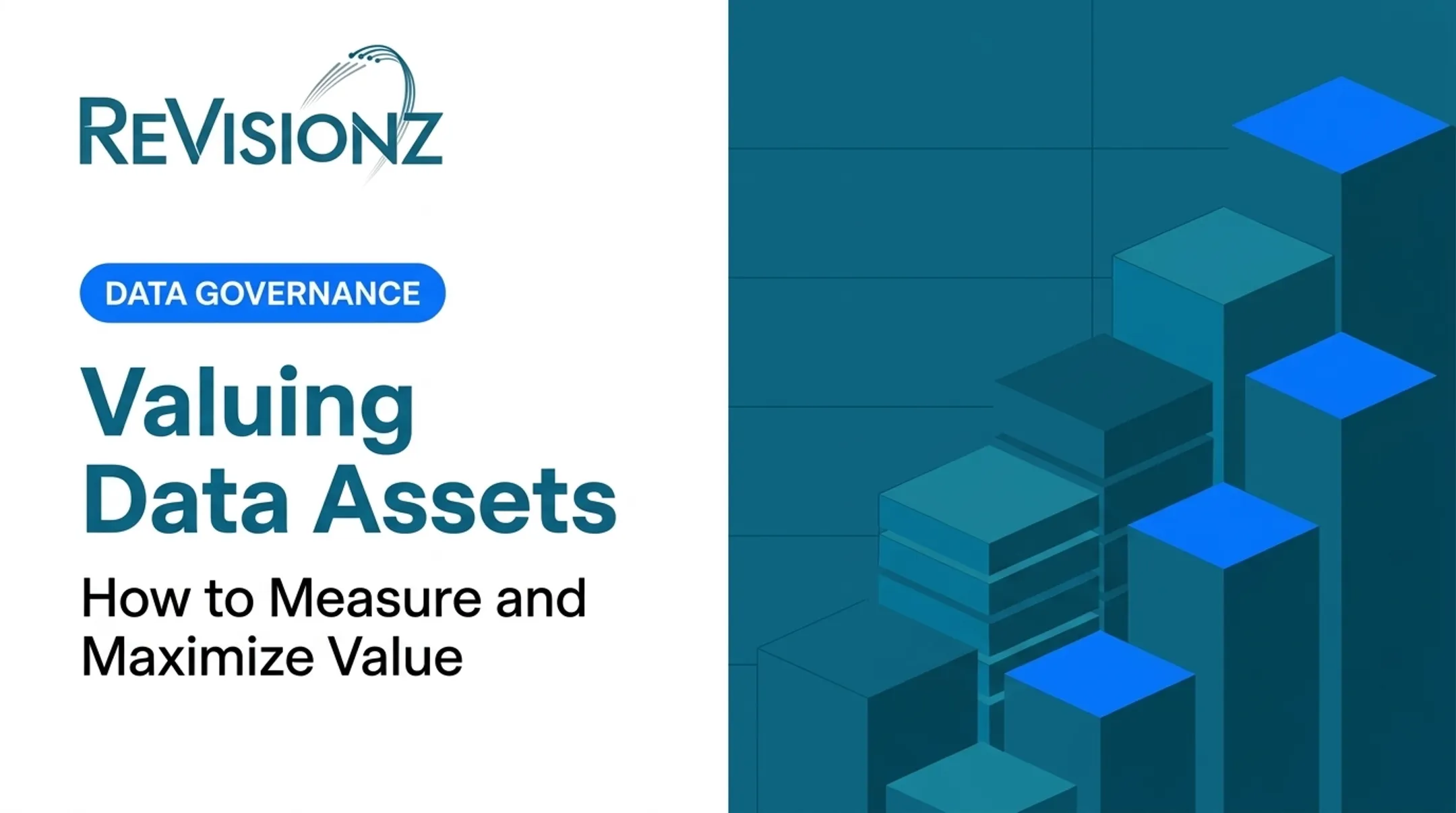 Valuing Data Assets: How to Measure and Maximize Value
