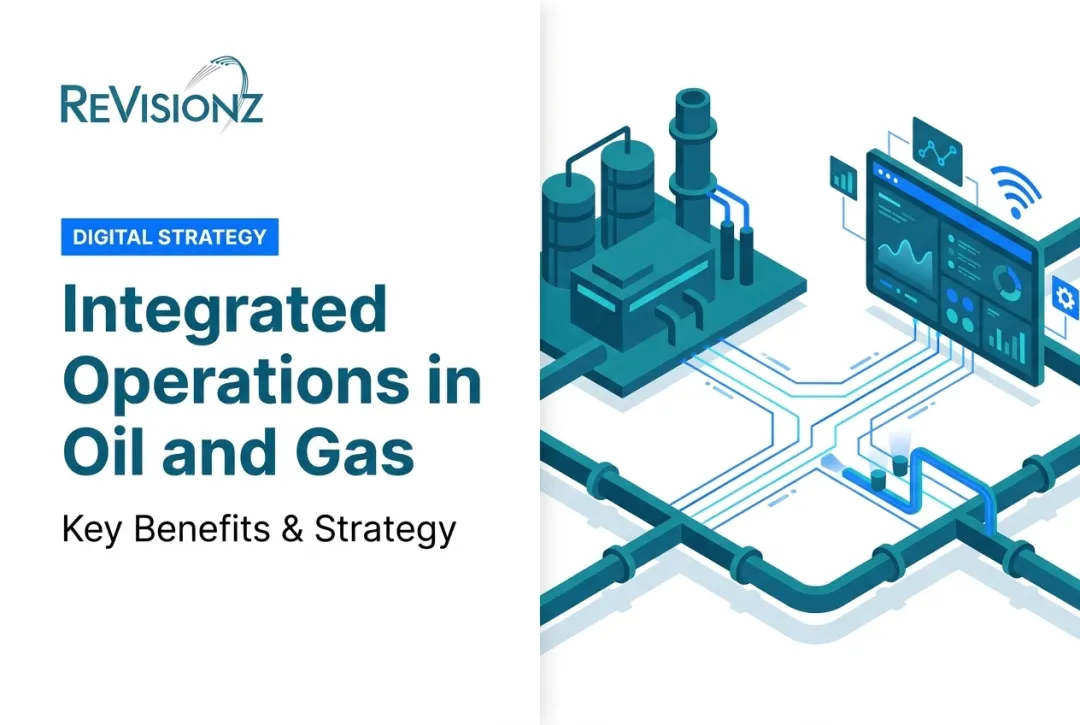 Integrated Operations in Oil and Gas: Key Benefits & Strategy