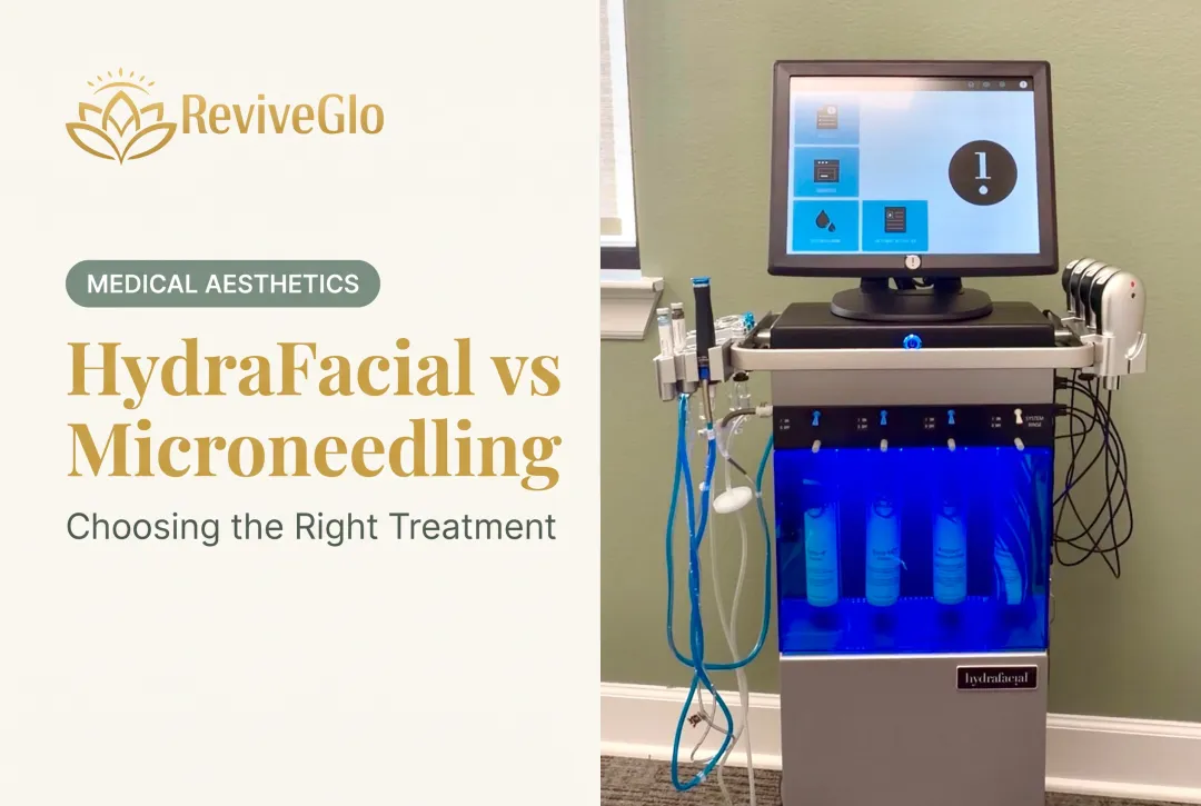 HydraFacial vs Microneedling: Choosing the Right Treatment