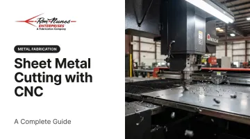 Sheet Metal Cutting with CNC: A Complete Guide