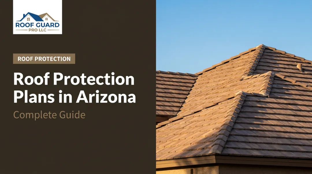 Roof Protection Plans in Arizona: Complete Guide